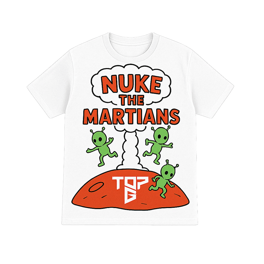 Nuke The Martians front view Top G men's t shirt