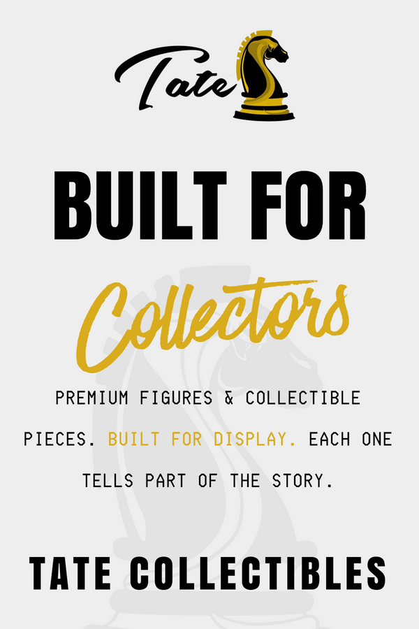 Tate Collectibles - premium figures and collectible pieces, built for display
