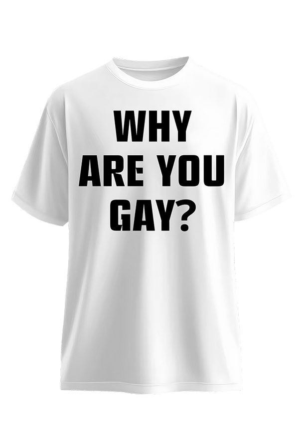 Why are you Gay? Black Face detail Top G men's t shirt